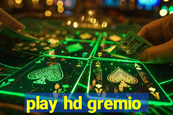 play hd gremio